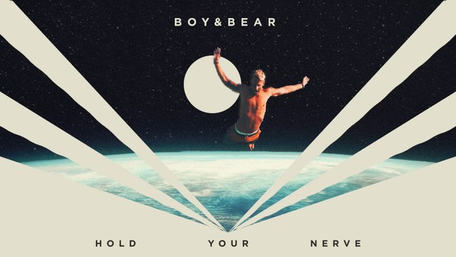 Boy & Bear - Hold Your Nerve