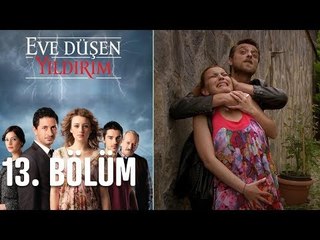 Eve Düşen Yıldırım 13. Bölüm