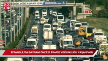 Bayram öncesi İstanbul’da trafik yoğunluğu