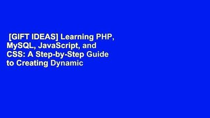 [GIFT IDEAS] Learning PHP, MySQL, JavaScript, and CSS: A Step-by-Step Guide to Creating Dynamic