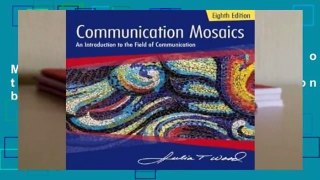 Complete acces  Communication Mosaics: An Introduction to the Field of Communication by Julia T.