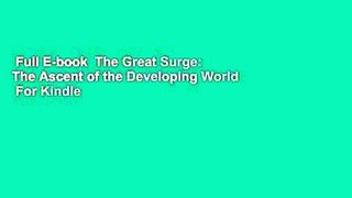 Full E-book  The Great Surge: The Ascent of the Developing World  For Kindle