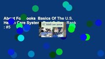 About For Books  Basics Of The U.S. Health Care System  Best Sellers Rank : #5