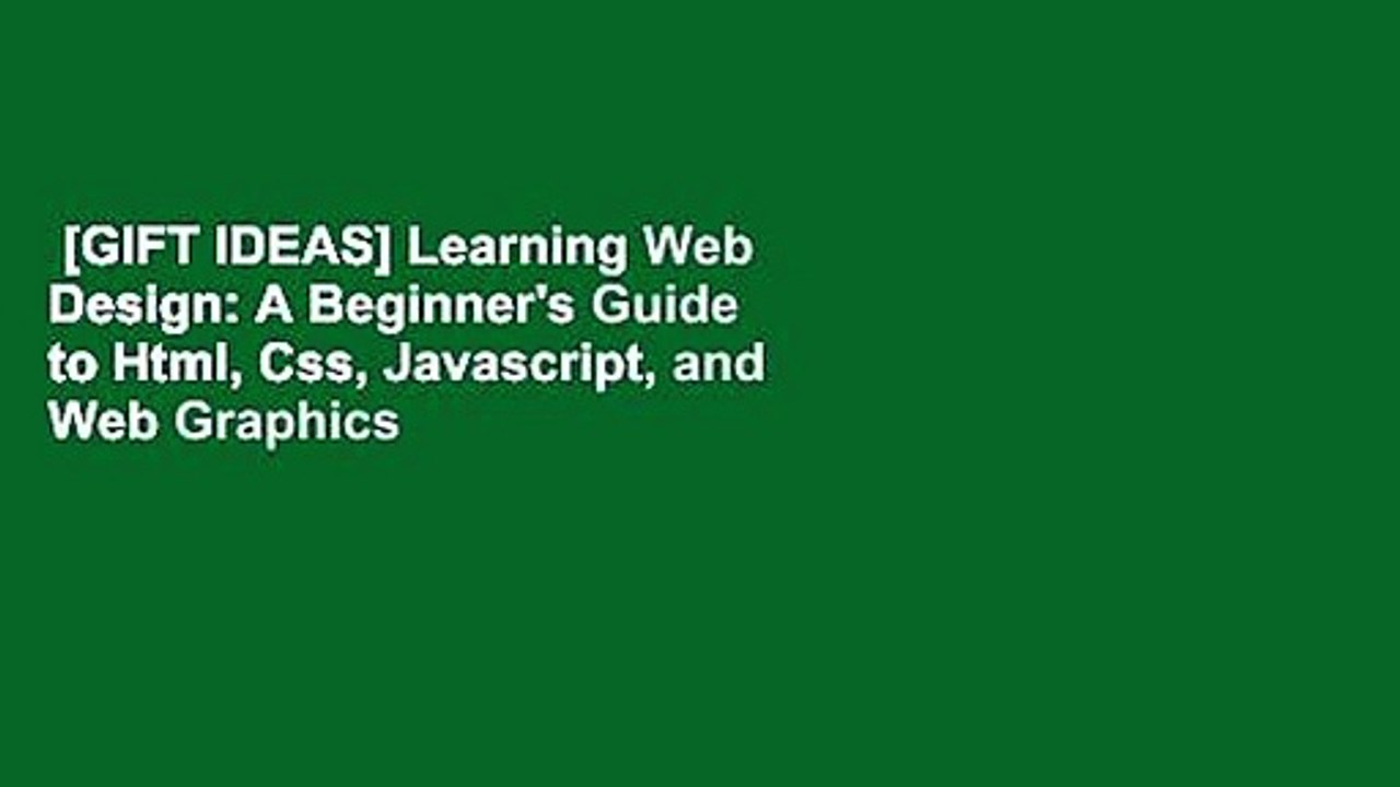 [GIFT IDEAS] Learning Web Design: A Beginner's Guide to Html, Css, Javascript, and Web Graphics