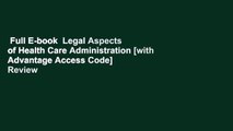 Full E-book  Legal Aspects of Health Care Administration [with Advantage Access Code]  Review