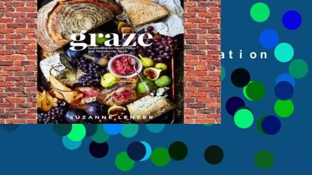 [Read] Graze: Inspiration for Small Plates and Meandering Meals For Free