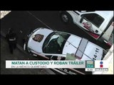 Matan a custodio en la México-Querétaro para robar un tráiler | Noticias con Francisco Zea