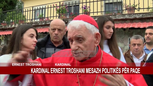 KARDINAL ERNEST TROSHANI MESAZH POLITIKËS PËR PAQE