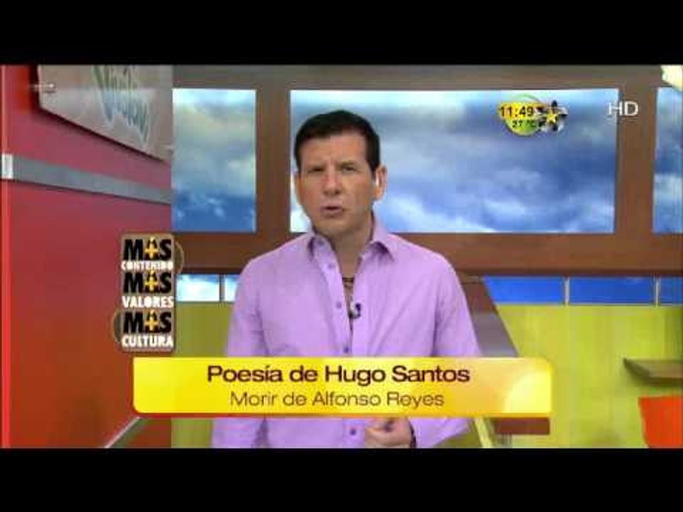 Poesía de Hugo "Morir Alfonso Reyes" (Más Contenido,Más Valores y Más Cultura)