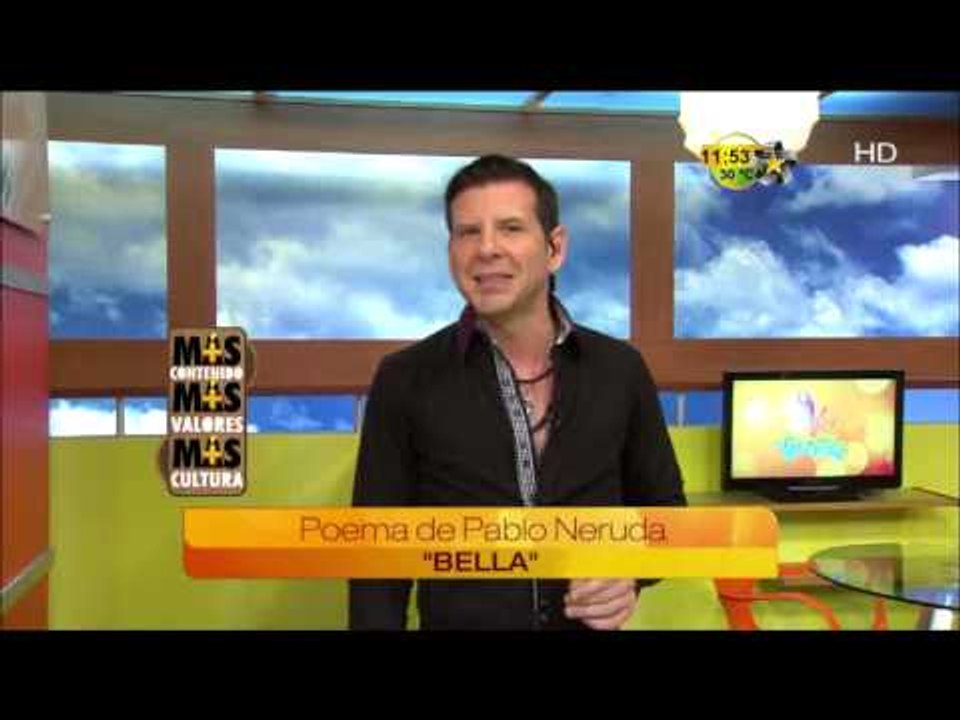Poema de pablo Neruda "Bella" (Más Contenido,Más Valores y Más Cultura"