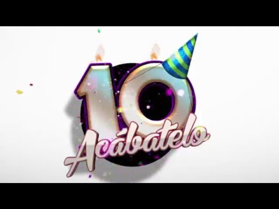 Los 10 años de Acábatelo