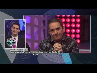 Chavana tiene un mensaje para Las Noches Del Futbol