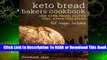 Full E-book Keto Bread Bakers Cookbook: Keto Bread Bakers Cookbook  For Kindle