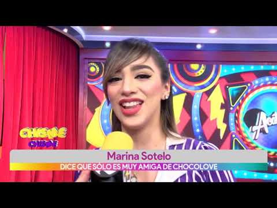 Marina Sotelo niega a Chocolove | Vivalavi