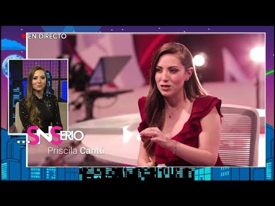 Conoce a Priscila Cantú | SNSerio