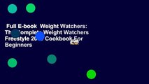 Full E-book  Weight Watchers: The Complete Weight Watchers Freestyle 2019 Cookbook For Beginners