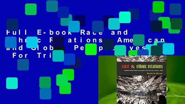 Full E-book Race and Ethnic Relations: American and Global Perspectives For Trial
