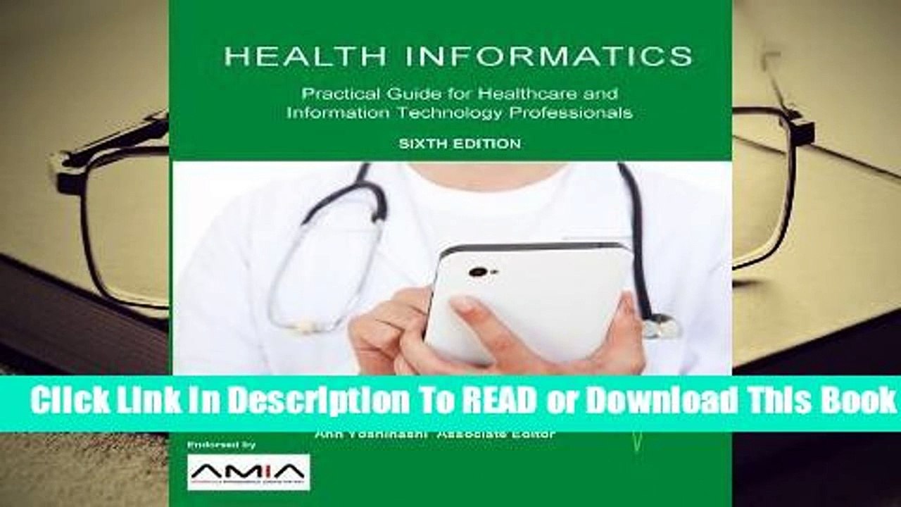 [Read] Health Informatics: Practical Guide for Healthcare and Information Technology