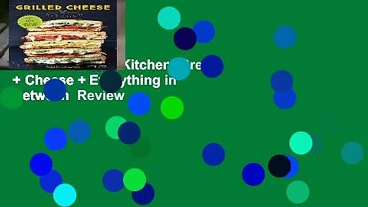 Grilled Cheese Kitchen: Bread + Cheese + Everything in Between  Review