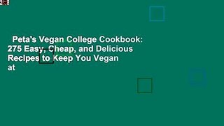 Peta's Vegan College Cookbook: 275 Easy, Cheap, and Delicious Recipes to Keep You Vegan at