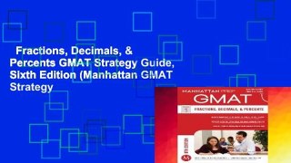 Fractions, Decimals, & Percents GMAT Strategy Guide, Sixth Edition (Manhattan GMAT Strategy