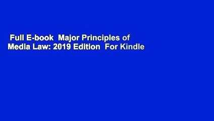 Full E-book  Major Principles of Media Law: 2019 Edition  For Kindle