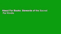 About For Books  Stewards of the Sacred  For Kindle