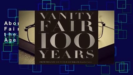 About For Books  Vanity Fair 100 Years: From the Jazz Age to Our Age  Review