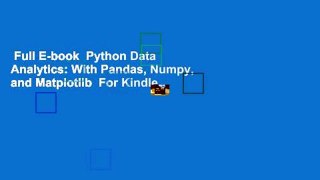 Full E-book  Python Data Analytics: With Pandas, Numpy, and Matplotlib  For Kindle