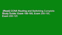 [Read] CCNA Routing and Switching Complete Study Guide: Exam 100-105, Exam 200-105, Exam 200-125