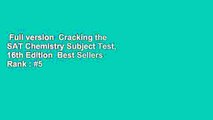Full version  Cracking the SAT Chemistry Subject Test, 16th Edition  Best Sellers Rank : #5