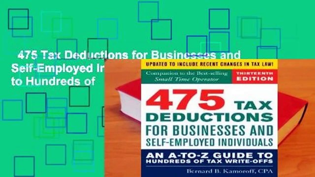 475 Tax Deductions for Businesses and Self-Employed Individuals: An A-To-Z Guide to Hundreds of