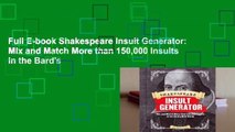 Full E-book Shakespeare Insult Generator: Mix and Match More than 150,000 Insults in the Bard's