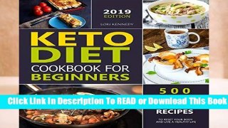 Online Keto Diet Cookbook For Beginners: 500 Easy Keto Recipes to Reset Your Body and Live a