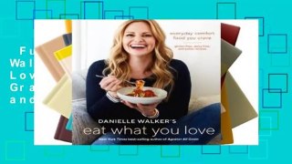 Full version  Danielle Walker's Eat What You Love: 125 Gluten-Free, Grain-Free, Dairy-Free, and