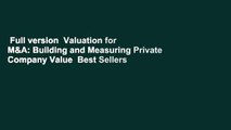 Full version  Valuation for M&A: Building and Measuring Private Company Value  Best Sellers Rank