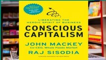 Conscious Capitalism: Liberating the Heroic Spirit of Business  Best Sellers Rank : #4