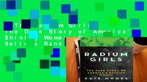 The Radium Girls: The Dark Story of America's Shining Women  Best Sellers Rank : #5