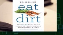 Online Eat Dirt: Why Leaky Gut May Be the Root Cause of Your Health Problems and 5 Surprising