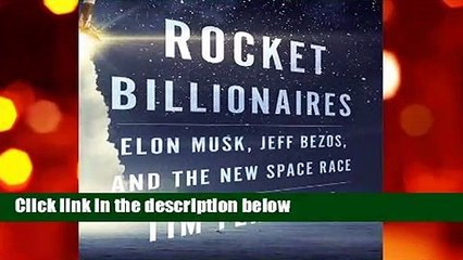 Rocket Billionaires: Elon Musk, Jeff Bezos, and the New Space Race  For Kindle
