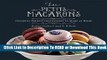 [Read] Les Petits Macarons: Colorful French Confections to Make at Home  For Trial