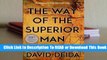 Online The Way of the Superior Man: A Spiritual Guide to Mastering the Challenges of Women, Work,