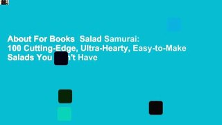 About For Books  Salad Samurai: 100 Cutting-Edge, Ultra-Hearty, Easy-to-Make Salads You Don't Have