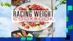 Trial New Releases  Racing Weight Cookbook: Lean, Light Recipes for Athletes by Matt Fitzgerald