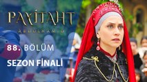 Payitaht Abdülhamid 88. Bölüm Sezon Finali