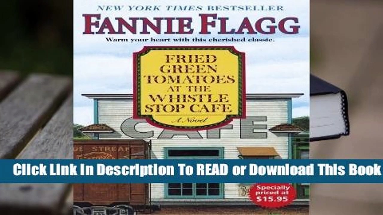 Full E-book Fried Green Tomatoes at the Whistle Stop Cafe   For Online