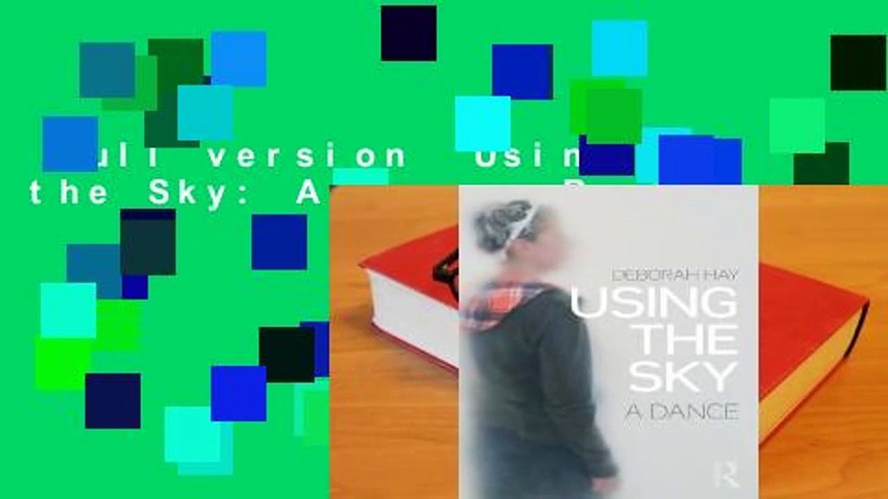 Full version  Using the Sky: A Dance  Review