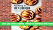 [Read] Baking at R?publique: Recipes, Flavors, and Remastered Techniques from the Los Angeles