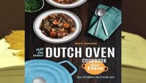[Read] All-In-One Dutch Oven Cookbook for Two: One-Pot Meals You'll Both Love  For Trial