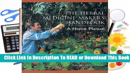 Full E-book The Herbal Medicine-Maker's Handbook: A Home Manual  For Online